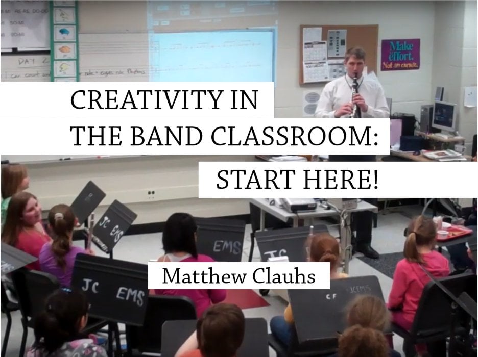 Creativity in the Band Classroom - Start Here