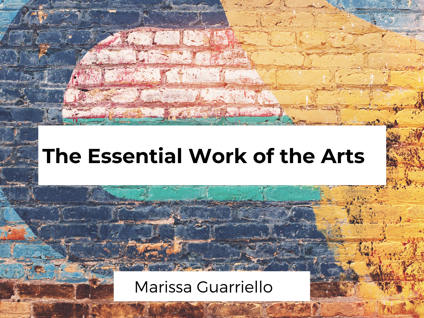 the essential work of the arts