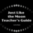 Just like them moon teacher