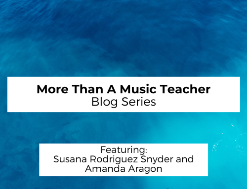 More Than A Music Teacher: Susana Rodriguez-Synder and Amanda Aragon