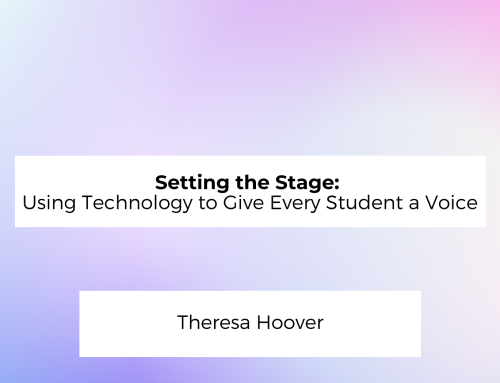 Setting the Stage: Using Technology to Give Every Student a Voice
