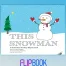 This Snowman flip book cover