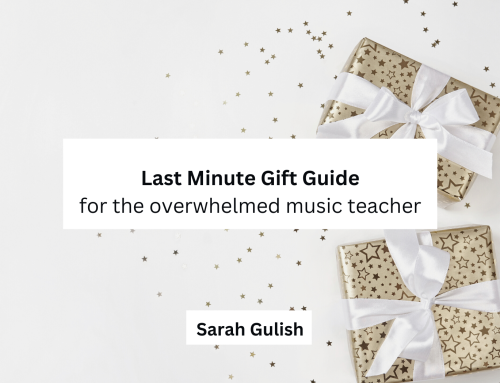 Last Minute Gift Guide for the Overwhelmed Music Teacher