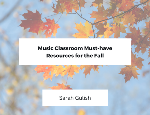 Music Classroom Must-have Resources for the Fall