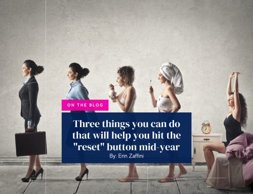 Three things you can do that will help you hit the “reset” button mid-year