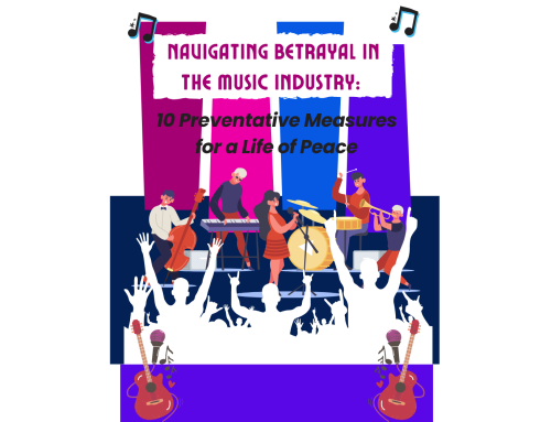 Navigating Betrayal in the Music Industry: 10 Preventative Measures for a Life of Peace