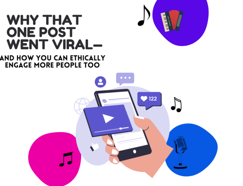 Why That One Post Went Viral—And How You Can Ethically Engage More People Too