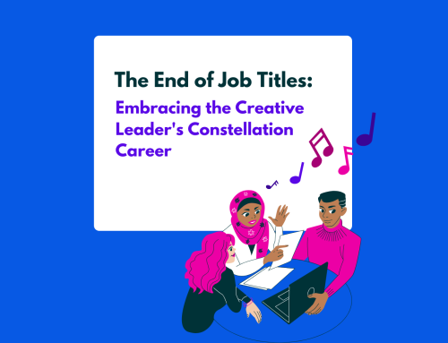 The End of Job Titles: Embracing the Creative Leader’s Constellation Career