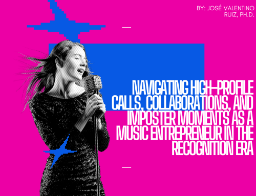 Navigating High-Profile Calls, Collaborations, and Imposter Moments as a Music Entrepreneur in the Recognition Era